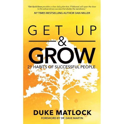 Get Up and Grow - by  Duke Matlock (Paperback)