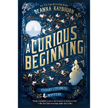 A Curious Beginning - (Veronica Speedwell Mystery) by  Deanna Raybourn (Paperback)