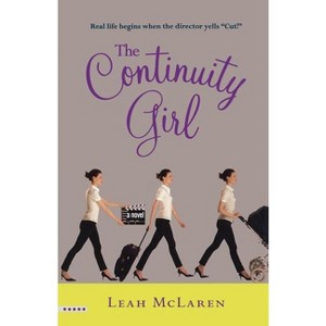 The Continuity Girl - by  Leah McLaren (Paperback) - 1 of 1