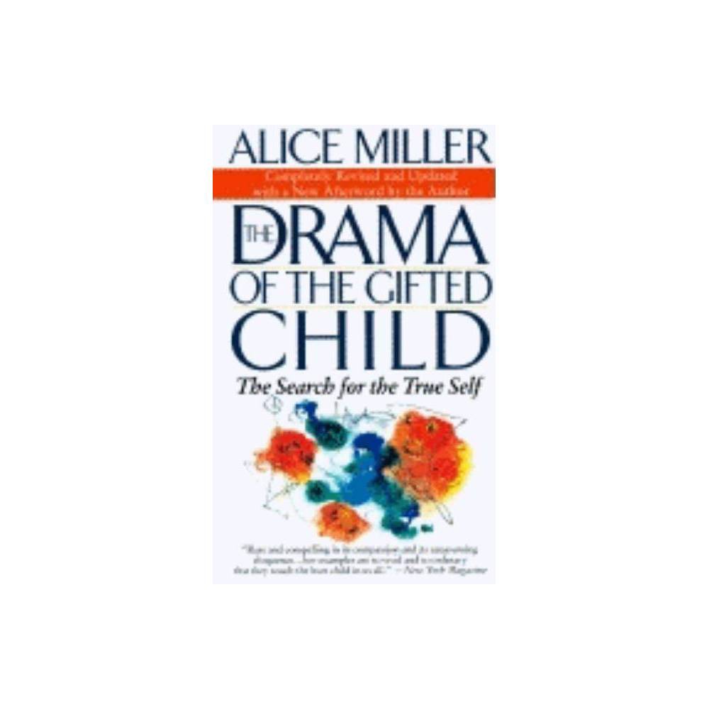 The Drama of the Gifted Child - 3rd Edition (Paperback) About the Book Now revised and updated to reflect the author's new insights, this modern classic explains why many of the most successful children and adults are plagued by feelings of emptiness and alienation--and tells how to break the cycle. Book Synopsis This bestselling book examines childhood trauma and the enduring effects it has on an individual's management of repressed anger and pain. Why are many of the most successful people plagued by feelings of emptiness and alienation? This wise and profound book has provided millions of readers with an answer--and has helped them to apply it to their own lives. Far too many of us had to learn as children to hide our own feelings, needs, and memories skillfully in order to meet our parents' expectations and win their  love.  Alice Miller writes,  When I used the word 'gifted' in the title, I had in mind neither children who receive high grades in school nor children talented in a special way. I simply meant all of us who have survived an abusive childhood thanks to an ability to adapt even to unspeakable cruelty by bing numb.... Without this 'gift' offered us by nature, we would not have survived.  But merely surviving is not enough. The Drama of the Gifted Child helps us to reclaim our life by discovering our own crucial needs and our own truth. Review Quotes  Rare and compelling in its compassion and its unassuming eloquence...her examples are so vivid and so ordinary they touch the hurt child in us all. --The New York Magazine  Narcissism has rarely been written about with the clarity and quiet insights of this modest, thought-provoking work. --Washington Post Book World An unpretentious little book with an amazing impact...Many readers find themselves portrayed with an accuracy and empathy that seem uncanny, as if the author had been a silent, unseen witness to their childhood [and] their innermost and secret selves.--Vogue Full of wisdom and perception.--The New Republic About the Author Alice Miller (1923-2010) achieved worldwide recognition for her work on the causes and effects of childhood traumas. She was also the author of many books, including The Truth Will Set You Free, Banished Knowledge, Breaking Down the Wall of Silence, Thou Shalt Not Be Aware, and For Your Own Good.