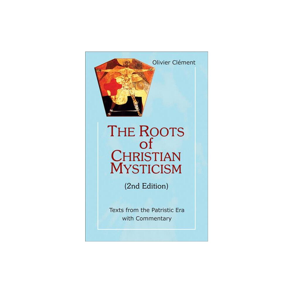 The Roots of Christian Mysticism, 2nd Edition - by Olivier Clement (Paperback)