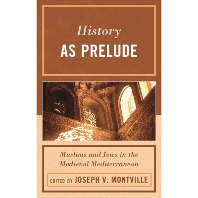 History as Prelude - by  Joseph V Montville (Paperback)