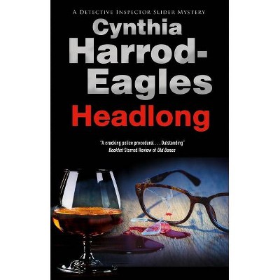 Headlong - (Bill Slider Mystery) by  Cynthia Harrod-Eagles (Paperback)