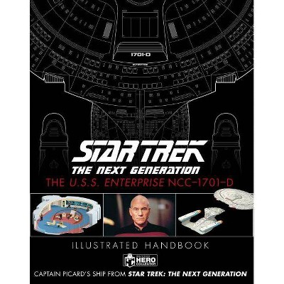 Star Trek the Next Generation: The U.S.S. Enterprise Ncc-1701-D Illustrated Handbook - by  Ben Robinson & Marcus Riley (Hardcover)