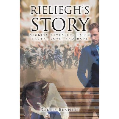 Rieliegh's Story - by  Debbie Bennett (Paperback)