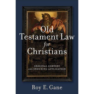 Old Testament Law for Christians - by  Roy E Gane (Paperback)