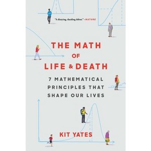 The Math of Life and Death - (Using Math in Everyday Life) by Kit Yates - 1 of 1