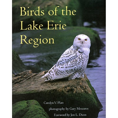 Birds of the Lake Erie Region - by  Platt (Paperback)