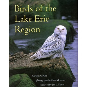 Birds of the Lake Erie Region - by  Platt (Paperback) - 1 of 1
