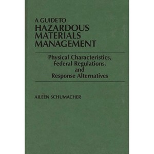 A Guide to Hazardous Materials Management - by  Aileen Schumacher (Hardcover) - 1 of 1