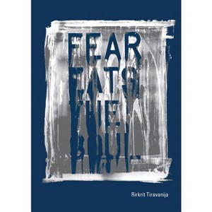 Rirkrit Tiravanija: Fear Eats the Soul - by  Nora Severson Cafritz & Daniel Mauro & Emily Wei Rales & Rirkit Tiravanija (Hardcover) - 1 of 1