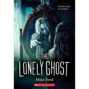 The Lonely Ghost - by  Mike Ford (Paperback) - 1 of 1