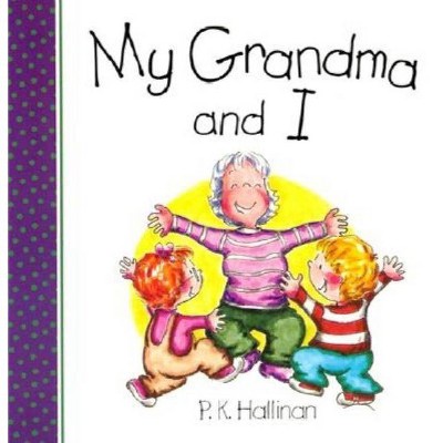 My Grandma and I - by  P K Hallinan (Board Book)