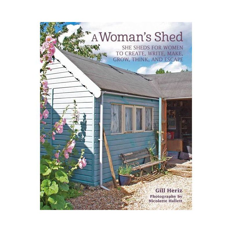 A Woman's Shed - by  Gill Heriz (Hardcover), 1 of 2