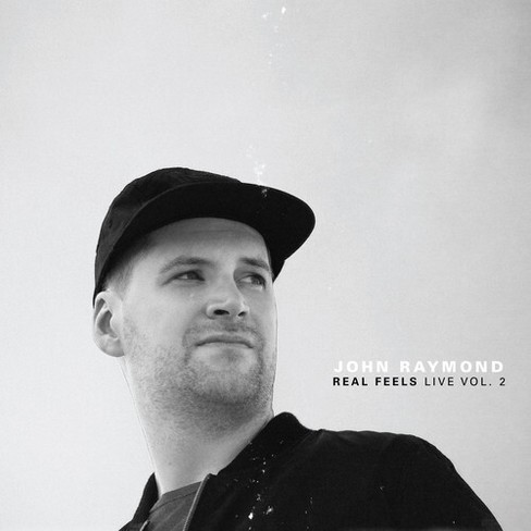 John Raymond - Real Feels: Live Vol. 2 (CD) - image 1 of 1