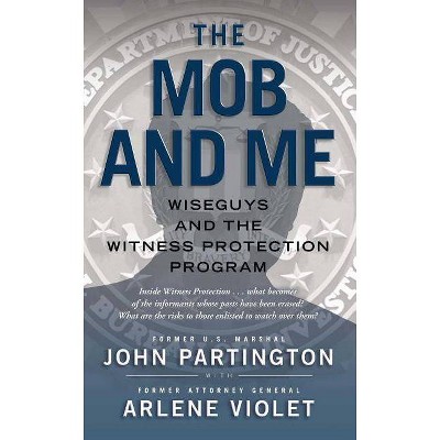 The Mob and Me - by  John Partington & Arlene Violet (Paperback)