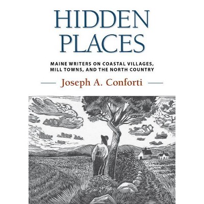 Hidden Places - by  Joseph a Conforti (Hardcover)