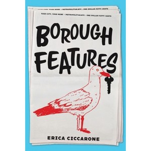 Borough Features - by  Erica Ciccarone (Paperback) - 1 of 1