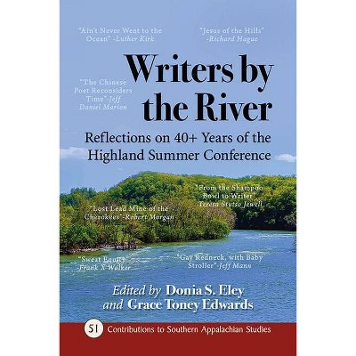 Writers by the River - (Contributions to Southern Appalachian Studies) by  Donia S Eley & Grace Toney Edwards (Paperback)