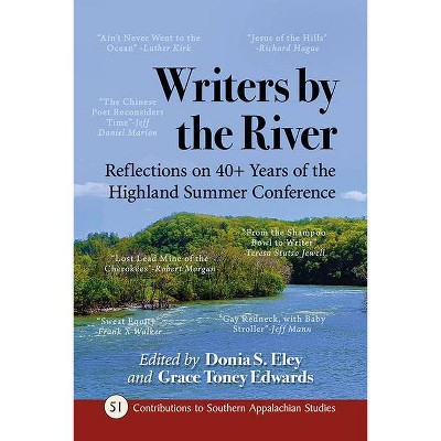 Writers by the River - (Contributions to Southern Appalachian Studies) by  Donia S Eley & Grace Toney Edwards (Paperback)