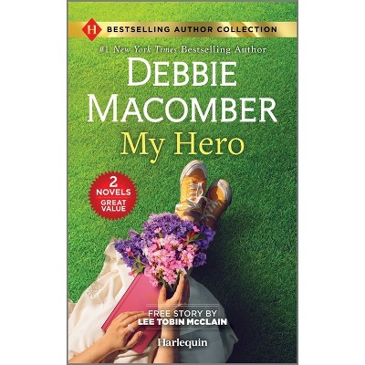 My Hero & Engaged to the Single Mom - by  Debbie Macomber & Lee Tobin McClain (Paperback)
