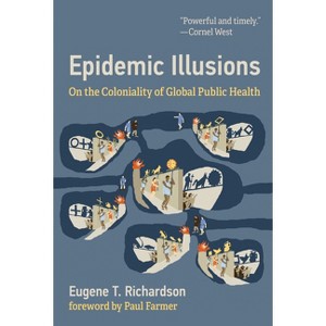 Epidemic Illusions - by  Eugene T Richardson (Paperback) - 1 of 1