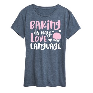 Women's - Instant Message - Baking Is My Love Language Short Sleeve Graphic T-Shirt - 1 of 4