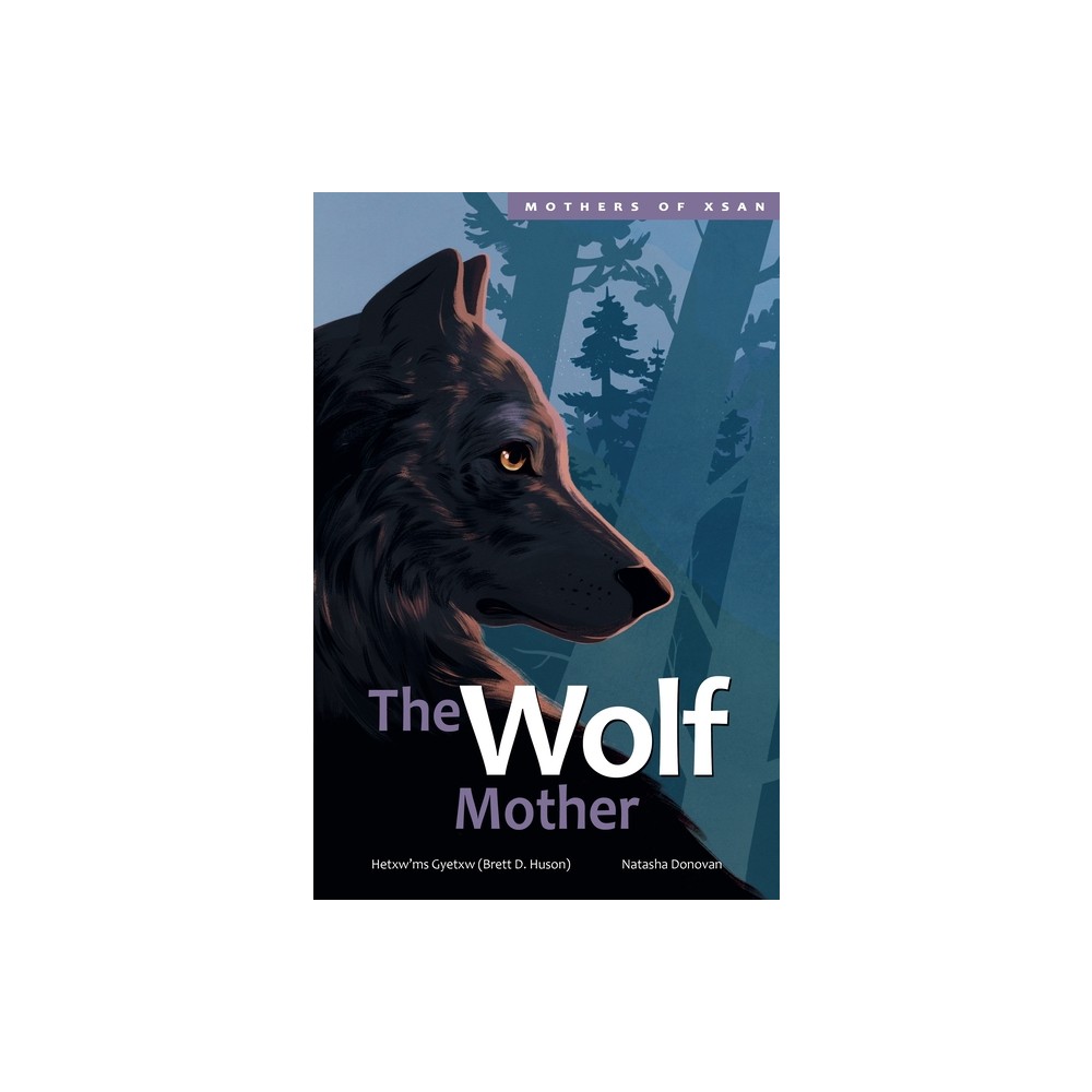 The Wolf Mother - (Mothers of Xsan) by Huson (Hardcover)