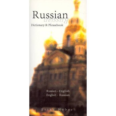 Russian-English/English-Russian Dictionary & Phrasebook - by  Erika Haber (Paperback)