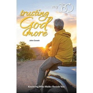 Trusting God More - (My 180) by  John Covach (Paperback) - 1 of 1