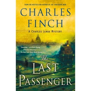 The Last Passenger - (Charles Lenox Mysteries) by  Charles Finch (Paperback) - 1 of 1
