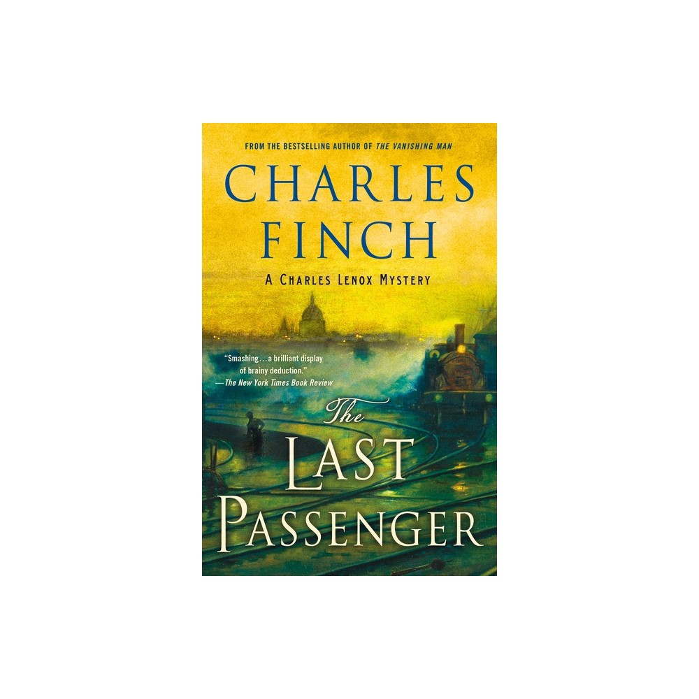 The Last Passenger - (Charles Lenox Mysteries) by Charles Finch (Paperback)