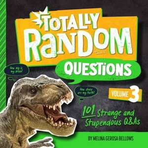 Totally Random Questions Volume 3 - by  Melina Gerosa Bellows (Paperback) - 1 of 1