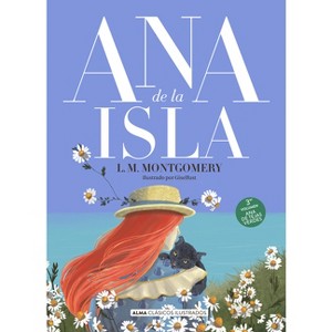 Ana de la Isla - (Clásicos Ilustrados) by  Lucy Maud Montgomery (Hardcover) - 1 of 1