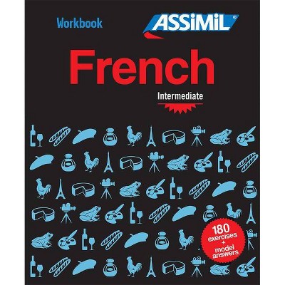 Workbook French Intermediate - by  Assimil Editors (Paperback)