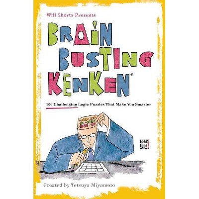 Wsp Brain Busting Kenken - (Will Shortz Presents...) by  Tetsuya Miyamoto (Paperback)