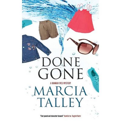 Done Gone - (Hannah Ives Mystery) by  Marcia Talley (Hardcover)