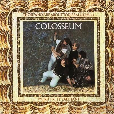 Colosseum - Those Who Are About To Die Salute You: R (CD)