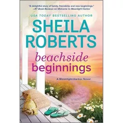 Beachside Beginnings - (Moonlight Harbor Novel) by  Sheila Roberts (Paperback)