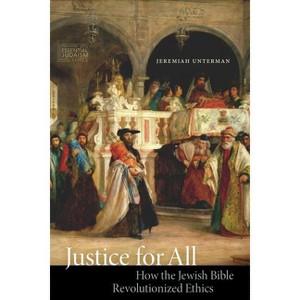 Justice for All - (JPS Essential Judaism) by  Jeremiah Unterman (Hardcover) - 1 of 1