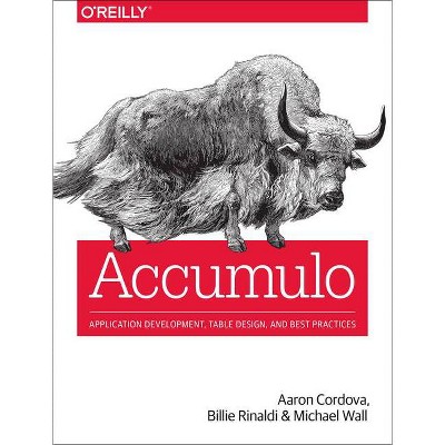 Accumulo - by  Aaron Cordova & Billie Rinaldi & Michael Wall (Paperback)