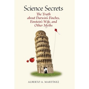 Science Secrets - by  Alberto Martinez (Paperback) - 1 of 1