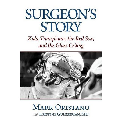 Surgeon's Story - by  Mark Oristano (Paperback)