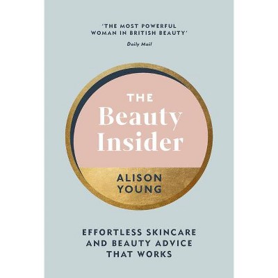 The Beauty Insider - by  Alison Young (Hardcover)