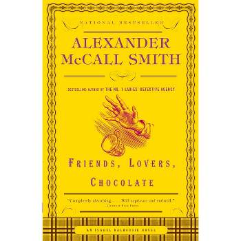 Friends, Lovers, Chocolate - (Isabel Dalhousie) by  Alexander McCall Smith (Paperback)