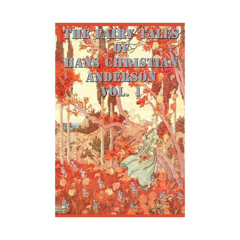 The Fairy Tales of Hans Christian Anderson Vol. 1 - (Fairy Tales, Stories, Collection) by  Hans Christian Andersen (Paperback), 1 of 2