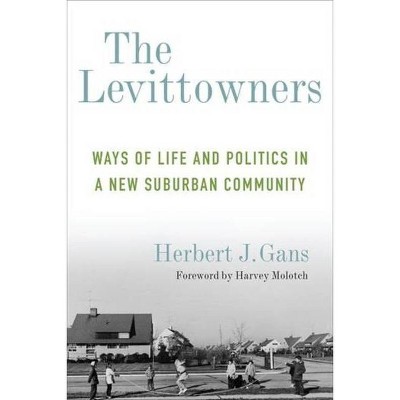 The Levittowners - (Legacy Editions) by  Herbert J Gans (Paperback)