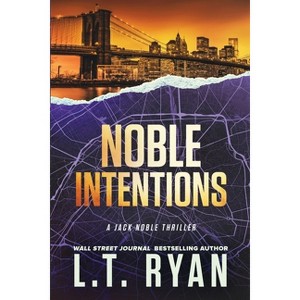 Noble Intentions - by  L T Ryan (Paperback) - 1 of 1