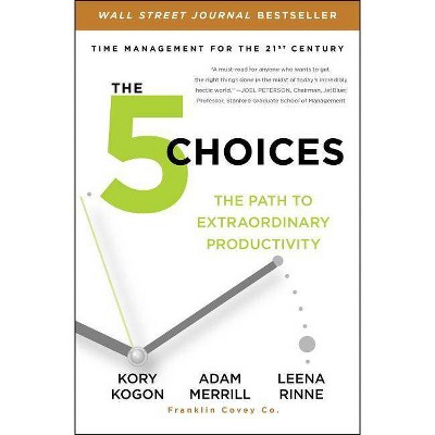 The 5 Choices - by  Kory Kogon & Adam Merrill & Leena Rinne (Paperback)