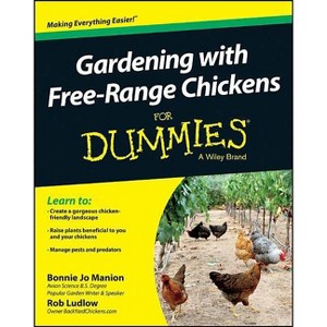 Gardening with Chickens For Du - (For Dummies) by  Bonnie Jo Manion & Robert T Ludlow (Paperback) - 1 of 1